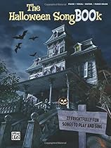 The Halloween SongBOOk: Piano/Vocal/Guitar & Piano Solos The Halloween SongBOOk: Piano/Vocal/Guitar & Piano Solos