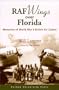 RAF Wings Over Florida : Memories of World War II British Air Cadets