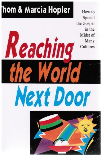 reaching the world next door how to spend the gospel in the midst of many cultures