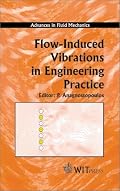 Flow-Induced Vibrations in Engineering Practice (Advances in Fluid Mechanics)