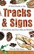 A Field Guide to the Tracks and Signs of Southern and East African Wildlife