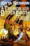 A Tremor in the Bitter Earth (The Tielmaran Chronicles)
