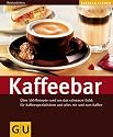Kaffeebar: &Uuml;ber 100 Rezepte rund um das schwarze gold: f&uuml;r Kaffeespezialit&auml;ten und alles mit und zum Kaffee: &Uuml;ber 100 Rezepte rund um das schwarze ... alles mit und zum Kaffee (GU einfach clever)