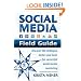 Social Media Field Guide: Discover the strategies, tactics and tools for successful social media marketing