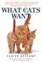 What Cats Want
