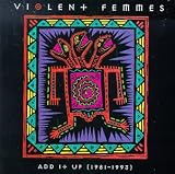 Add It Up (1981-1993) an album by Violent Femmes