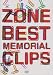 ZONE BEST MEMORIAL CLIPS