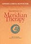 Japanese Classical Acupuncture: Introduction to Meridian Therapy