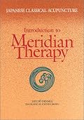 Japanese Classical Acupuncture: Introduction to Meridian Therapy