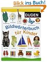 Duden. Bildw�rterbuch f�r Kinder: F�r Kindergarten und Vorschule. 3-6 J