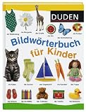 Duden. Bildw�rterbuch f�r Kinder: F�r Kindergarten und Vorschule. 3-6 J - 