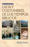 Nuevo manual de usos y costumbres de los tiempos biblicos: New Manners and Customs of Bible Times