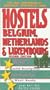 Hostels Belgium, Netherlands & Luxembourg, 2nd: The Only Comprehensive, Unofficial, Opinionated Guide
