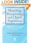 Mentoring, Preceptorship and Clinical Supervision: A Guide to Professional Roles in Clinical Practice