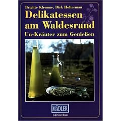 Delikatessen vom Waldesrand Un-Kräuter zum Genießen (Broschiert)