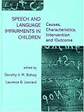 Speech and Language Impairments in Children: Causes, Characteristics, Intervention and Outcome