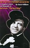 Review Sunrise House Publishers  / Me and My Father's Shadow: A Daughter's Quest and Biography of Ted Lewis 