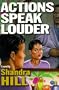 Actions Speak Louder