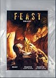 Feast Trilogy (Feast, Feast II Sloppy Seconds, and Feast III THe Happy Finish)