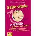 Salto vitale. In 24 Stunden in ein neues Leben starten.