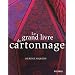Le grand livre du cartonnage