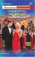 Unwrapping Mr Wright: Times Two (Harlequin American Romance Series)