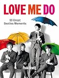 Love me do : 50 great Beatles moments