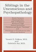 Siblings in the Unconscious and Psychopathology: Womb Fantasies, Claustrophobias, Fear of Pregnancy, Murderous Rage, Animal Symbolism,