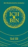 Ich bin - Tl.3 - Nisargadatta Maharaj