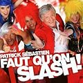 Faut Qu'On Slash
