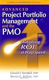  : Advanced Project Portfolio Management and the PMO: Multiplying ROI at Warp Speed