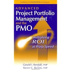 Advanced Project Portfolio Management and the PMO: Multiplying ROI at Warp Speed