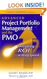 Advanced Project Portfolio Management and the PMO: Multiplying ROI at Warp Speed