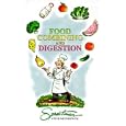 Food Combining and Digestion: A Rational Approach to Combining What You Eat to Maximize Digestion and Health