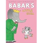 Babar's Little Girl (Babar Classics) by Laurent de Brunhoff