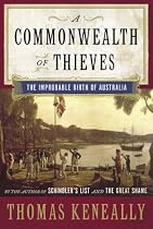 A Commonwealth of Thieves: The Improbable Birth of Australia