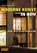 Moderne Kunst in NRW. Ein Museumsf�hrer