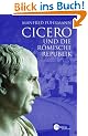 Cicero: Und die r�mische Republik