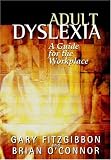 Adult Dyslexia: A Guide for the Workplace