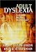 Adult Dyslexia: A Guide for the Workplace