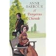 A Dangerous Charade by Anne Barbour