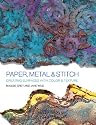 Paper, Metal & Stitch: Creating Surfaces with Color and Texture