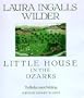 Little House in the Ozarks (Laura Ingalls Wilder Family Series)