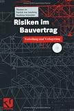 Risiken im Bauvertrag. Mit CD-ROM. Verteilung und Verlagerung