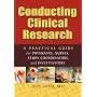 Conducting Clinical Research: A Practical Guide for Physicians, Nurses, Study Coordinators, and Investigators