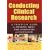 Conducting Clinical Research: A Practical Guide for Physicians, Nurses, Study Coordinators, and Investigators
