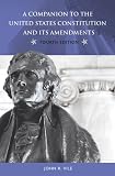  : A Companion to the United States Constitution and Its Amendments, Fourth Edition (Companion to the United States Constitution & Its Amendments)