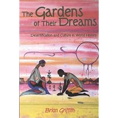 The Gardens of Their Dreams: Desertification and Culture in World History