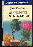 My friends the hungry generation