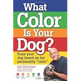 What Color Is Your Dog: Train Your Dog Based on His Personality Color (Kennel Club Books)